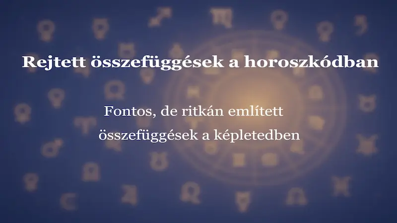 Rejtett összefüggések a horoszkópban