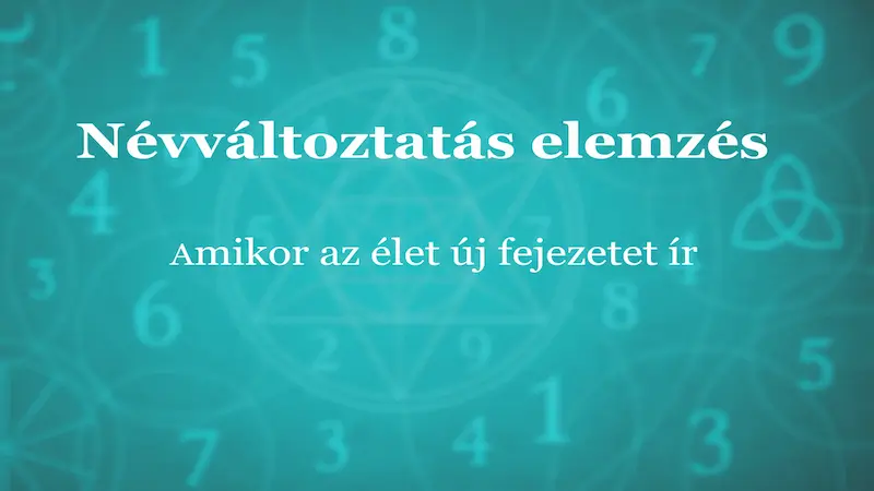 Számmisztika Névváltoztatás elemzés