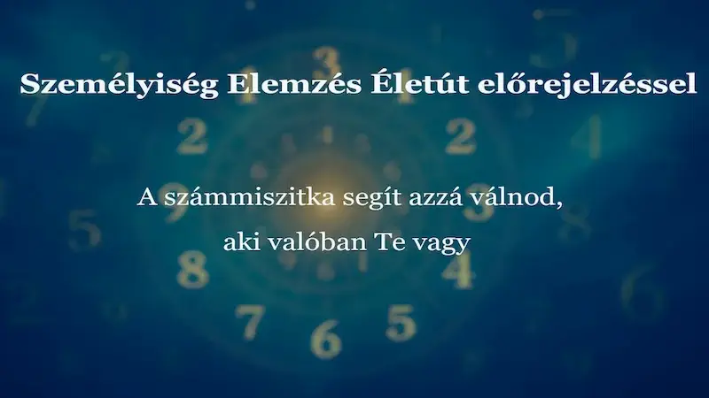 Számmisztika személyiség elemzés életút előrejelzéssel